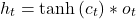 \begin{equation*} h_t = \tanh{(c_t)}* o_t \end{equation*}